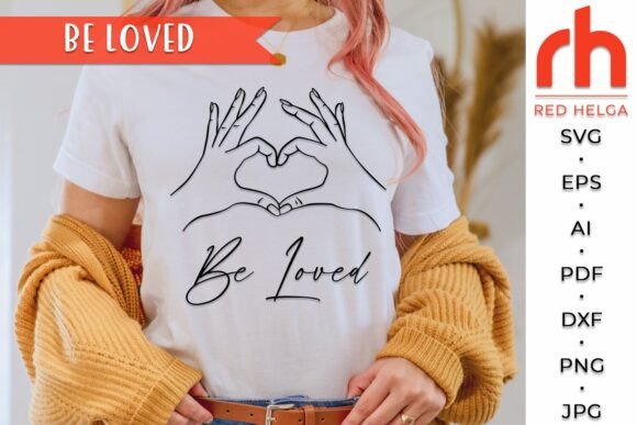 Be Loved SVG: Valentine Crafts & Graphics