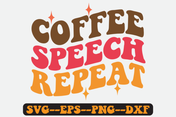 Coffee Speech Repeat Quote Retro SVG PNG Graphics for Crafts
