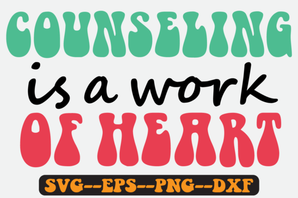 Counseling is a Work of Heart Retro SVG: Graphics for Crafts