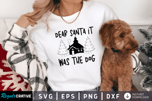 Dear Santa It Was the Dog SVG Design