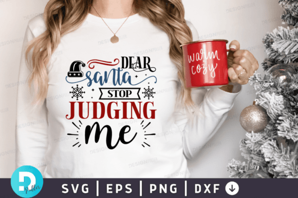 Dear Santa Stop Judging Me SVG Design: Crafts & Graphics for Local Branding