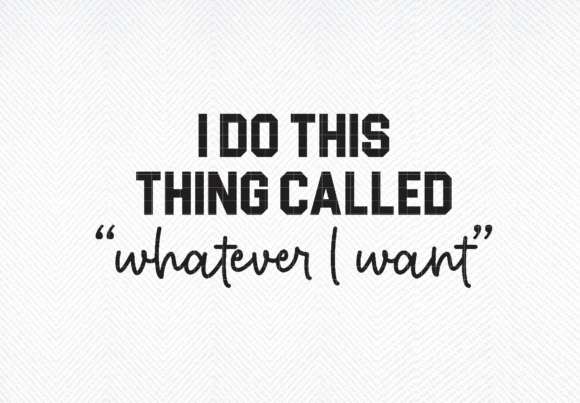 Do This Thing Called Whatever I Want SVG: Graphics for Crafts