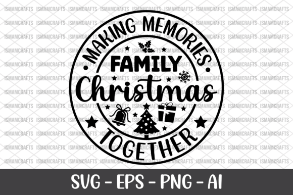 Family Christmas Making Memories Graphics & Crafts