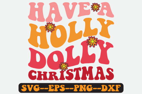 Have a Holly Dolly Christmas Retro SVG: Graphics for Crafts