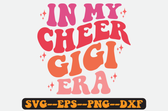 In My Cheer Gigi Era Quote Retro SVG: Graphics for Crafts