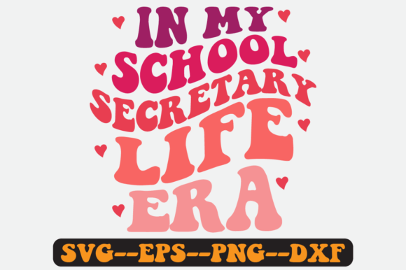 In My School Secretary Life Era SVG: Graphics for Crafts