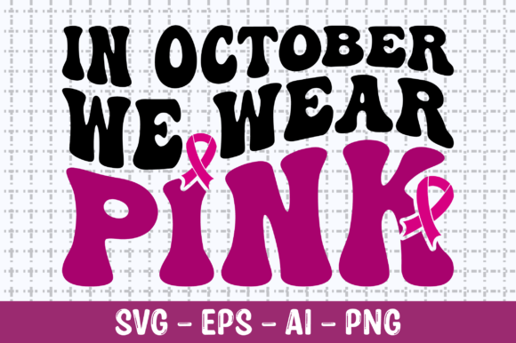 In October We Wear Pink Retro SVG: Graphics for Crafts & Local Branding