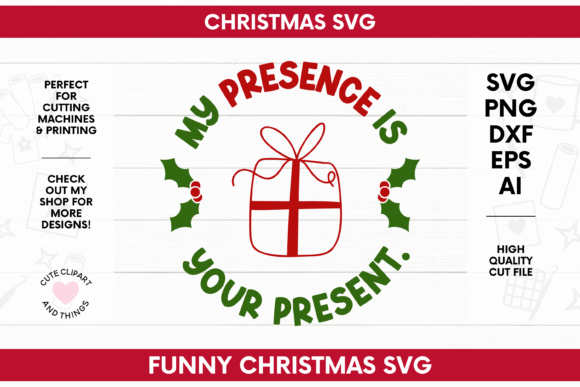 My Presence is Your Present SVG: Crafts & Graphics