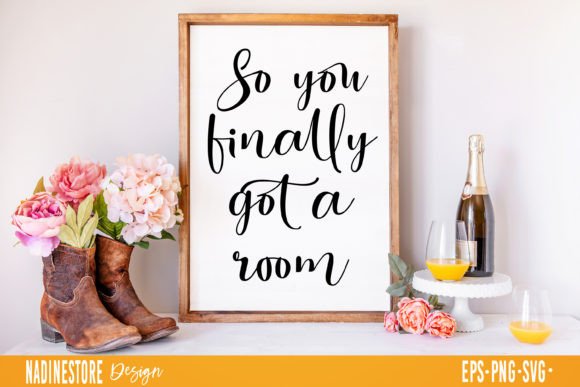 So You Finally Got a Room: Funny Quote Graphics for Crafts