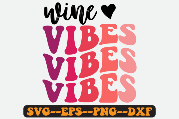 Wine Vibes Quote Retro SVG Design for Crafts & Graphics
